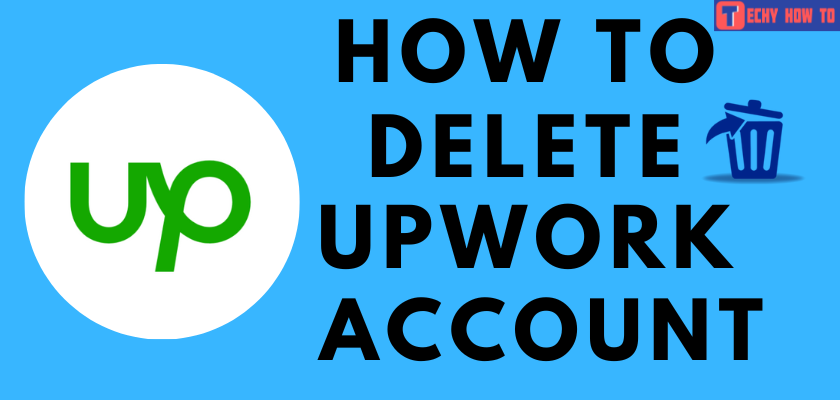 How to Delete Upwork Account