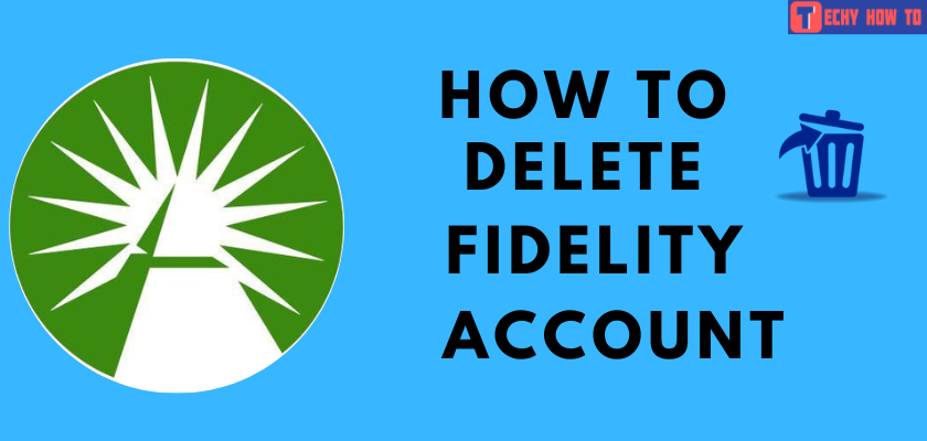 How to Delete Fidelity Account