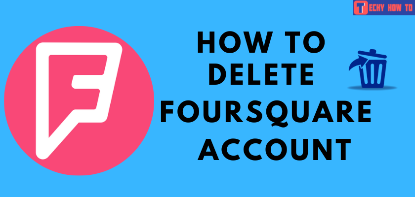 How to Delete Foursquare Account