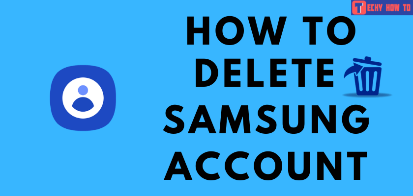 How to Delete Samsung Account