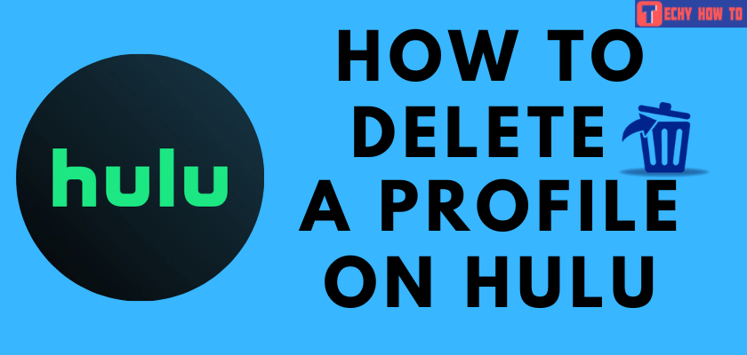 How to Delete a Profile on Hulu