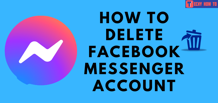 How to Delete Facebook Messenger Account