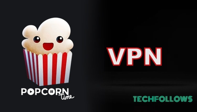 Popcorn Time VPN