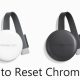 Reset Chromecast