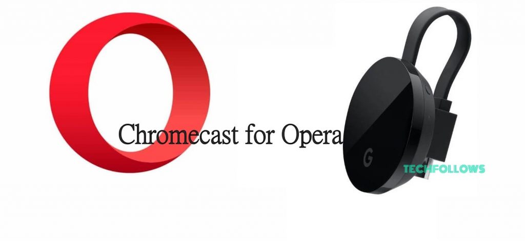 Chromecast for Opera