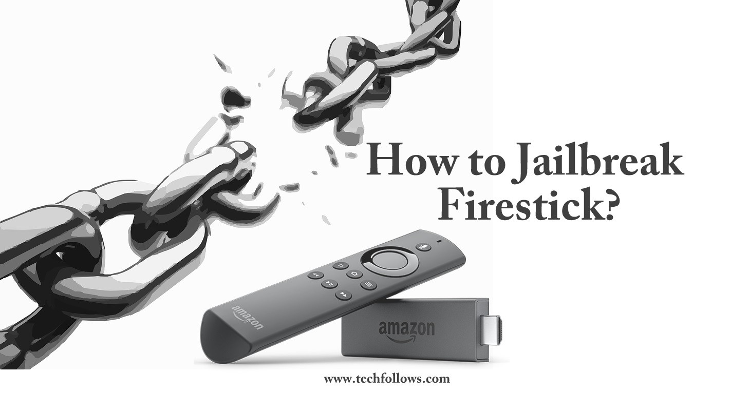 How to Jailbreak firestick?