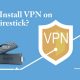 How to Install and Use Kaspersky VPN for Firestick  2022  - 94
