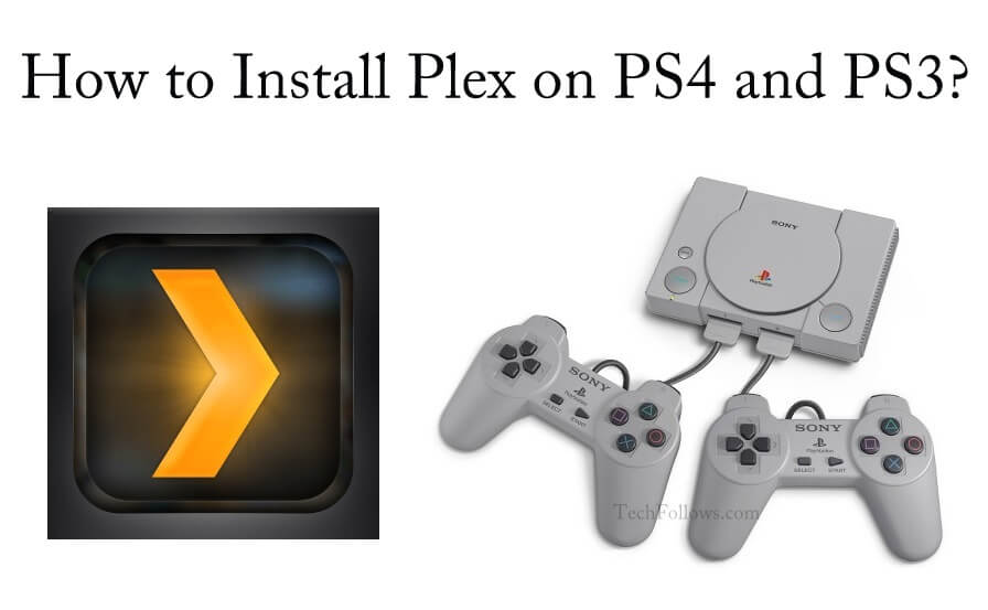 De schuld geven houten Hoofdstraat How to Install and Activate Plex on PS4 & PS3 - Tech Follows