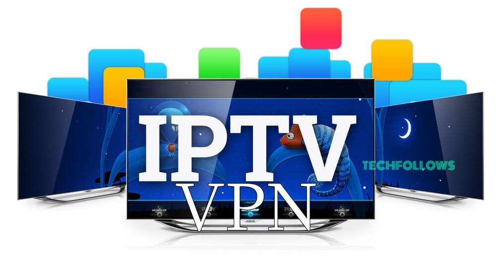 Best IPTV VPN