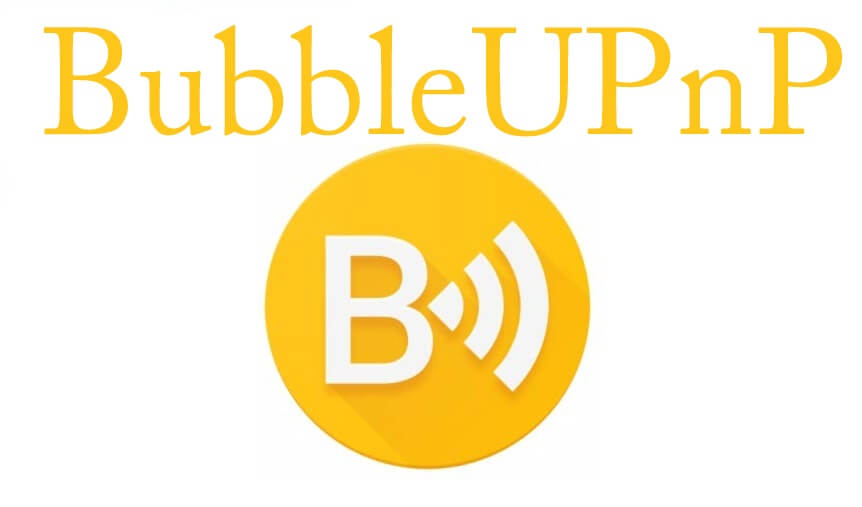 What is Bubbleupnp