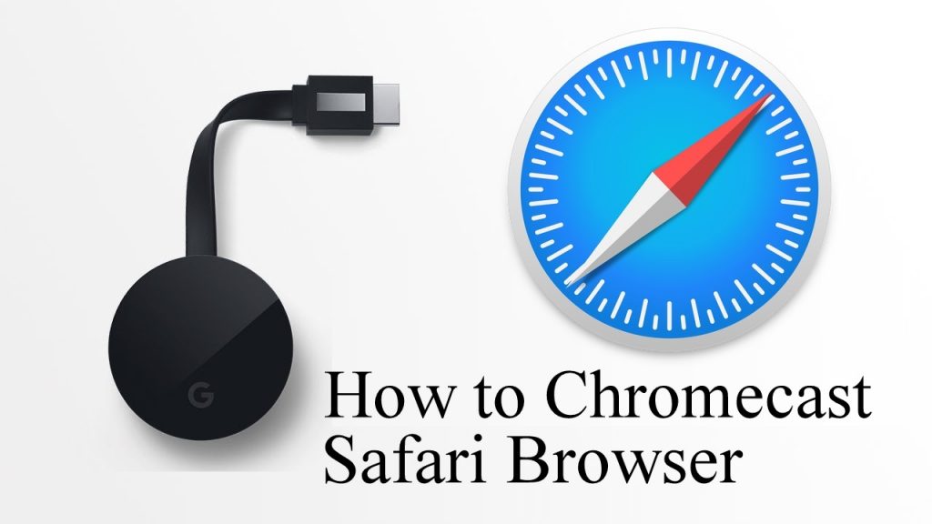 Chromecast Safari Browser