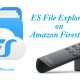 ES File Explorer For Firestick
