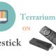 Terrarium TV on Amazon Firestcik