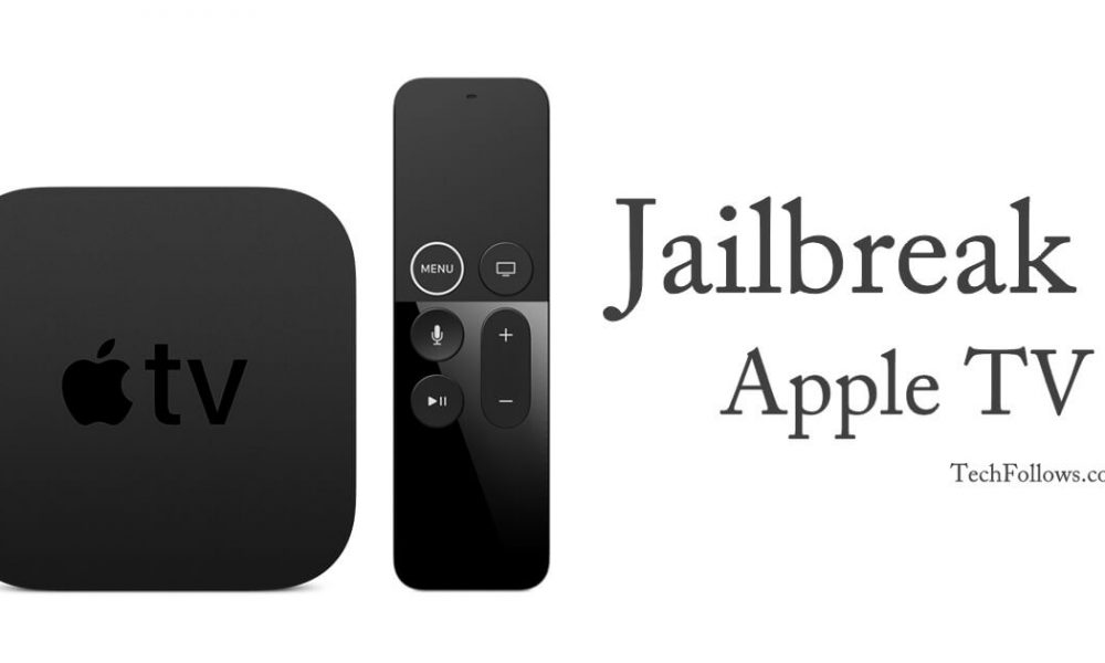How Jailbreak Apple TV 4K, 4, 3, 2, 1 -