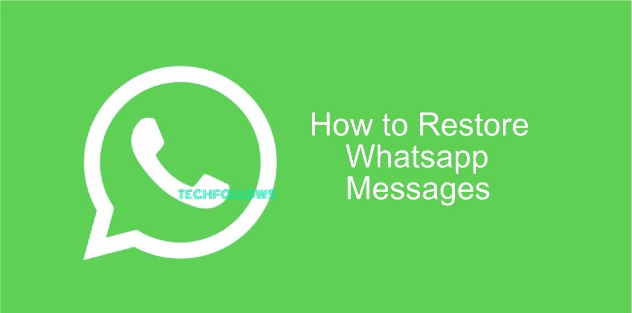 How to Restore Whatsapp Messages