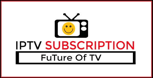 IPTV Subscription TV