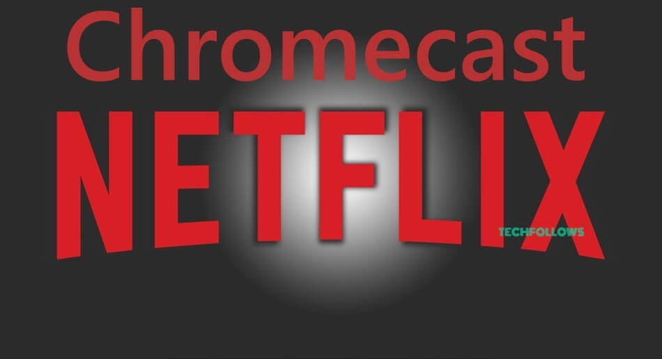 Chromecast Netflix 2021   Cast Via Windows  Mac  Android   iOS - 94