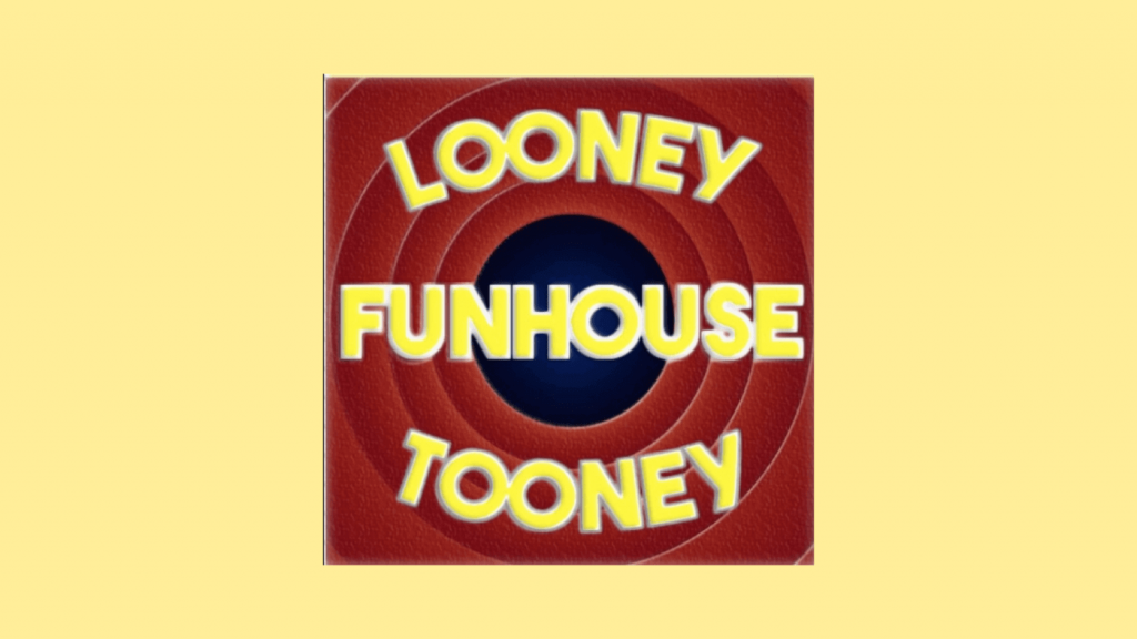 Looney Tooney Funhouse Addon