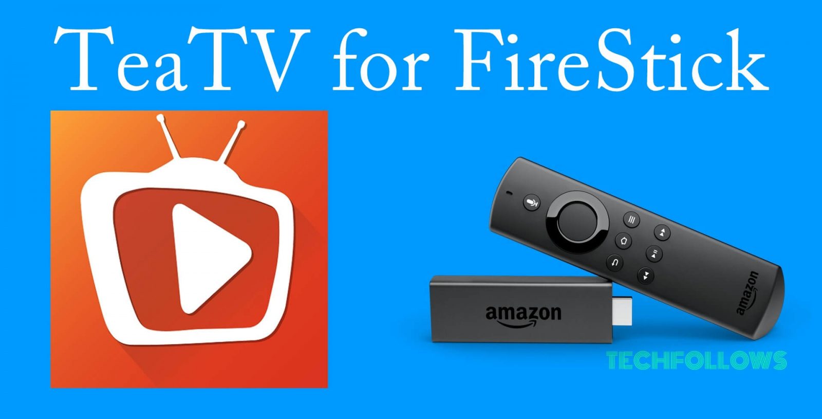 TeaTV for FireStick