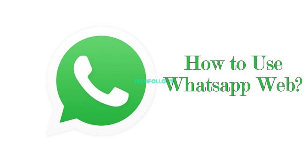 How to Use Whatsapp Web