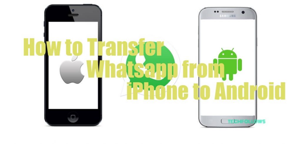 How to Transfer Whatsapp from iPhone to Android