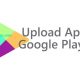 How to Upload App on Google Play Store