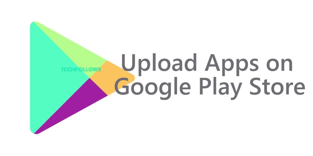 How to Upload App on Google Play Store