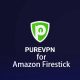 PureVPN for Firestick