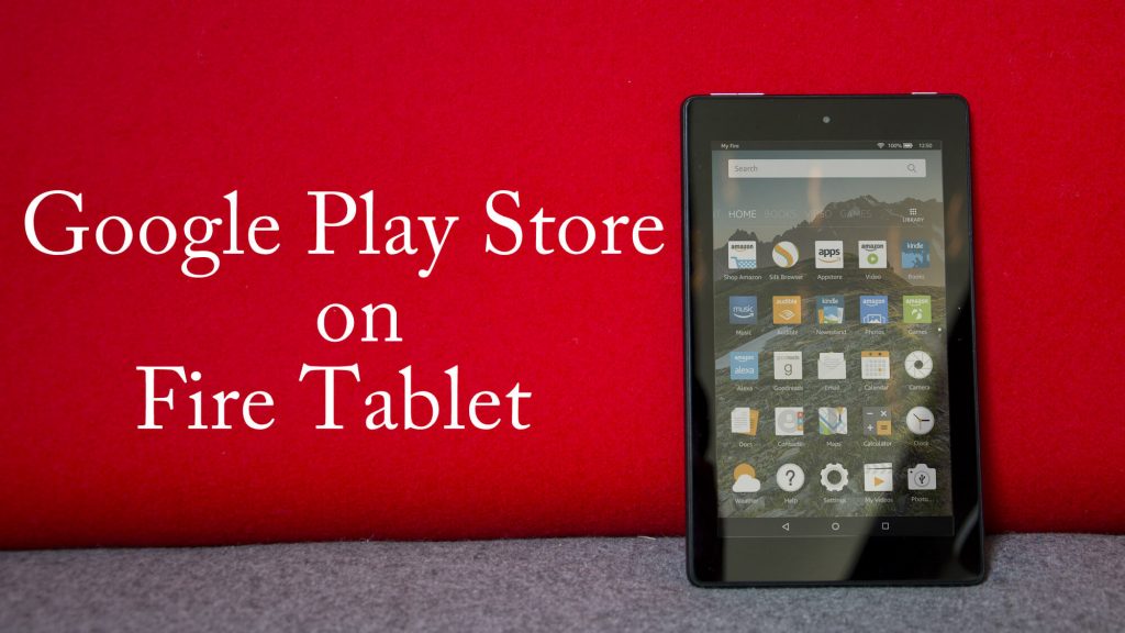 Google Play on Amazon Fire Tablet