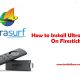 Ultrasurf VPN For Firestick