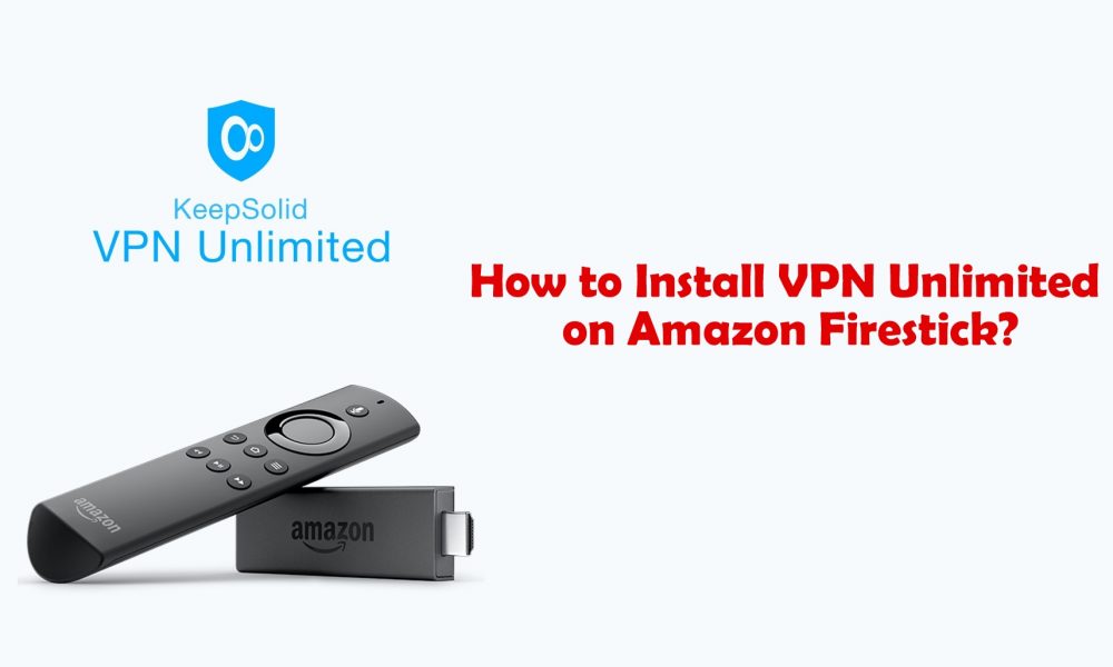 How to install VPN Unlimited on Firestick?
