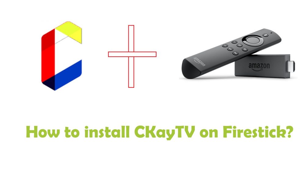 How to install CKayTV on Firestick?