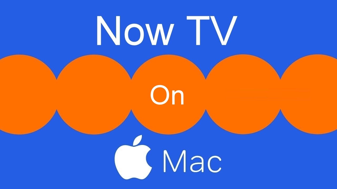 How to Watch Now TV On a Mac