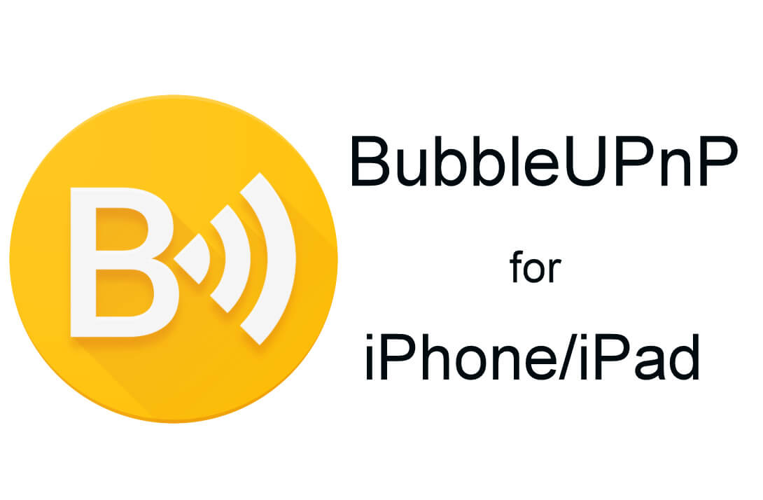 BubbleUPnP for iOS