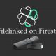 Filelinked on Firestick