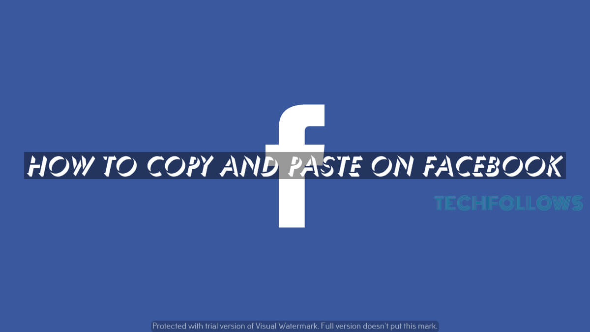 How to Copy and Paste on Facebook (1)