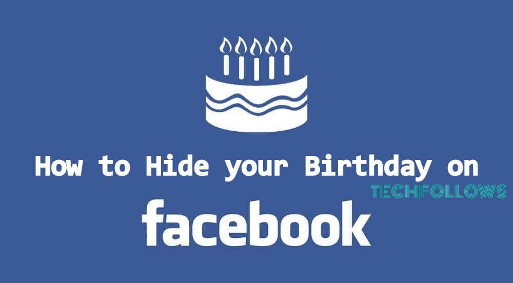 How to Hide Your Birthday on Facebook