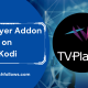 TV Player Addon on Kodi