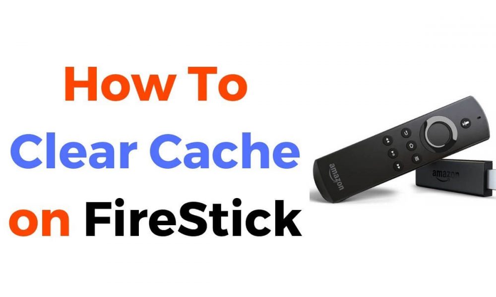 Clear Cache on Firestick
