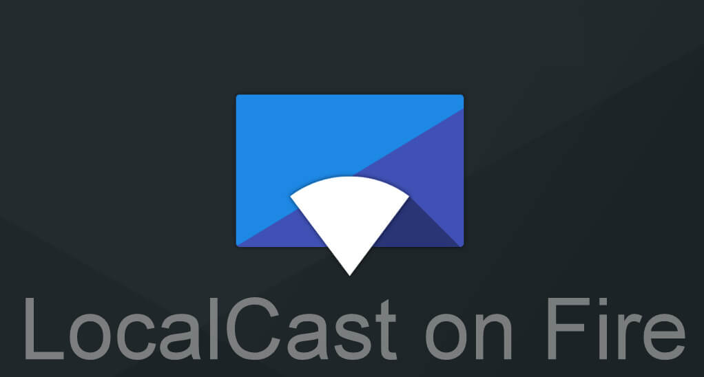 LocalCast on Fire