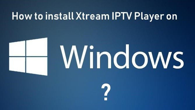 Xtream IPTV Player on Windows