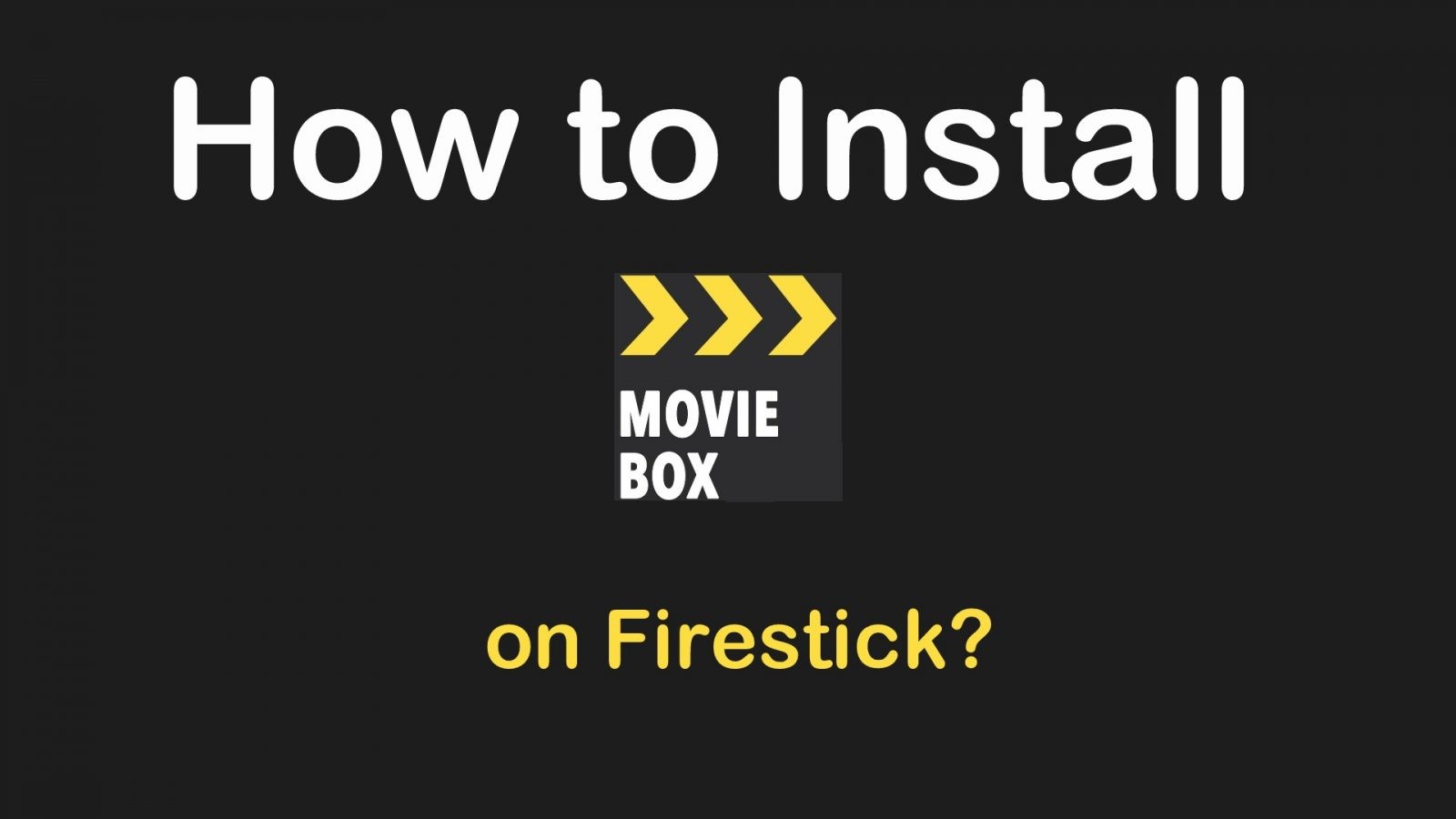 How to install MovieBox on Firestick?