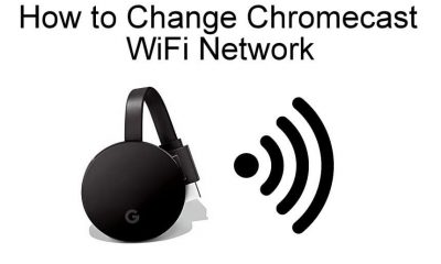 How to Change Chromecast WiFi Network