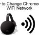 How to Change Chromecast WiFi Network
