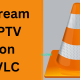 IPTV on VLC