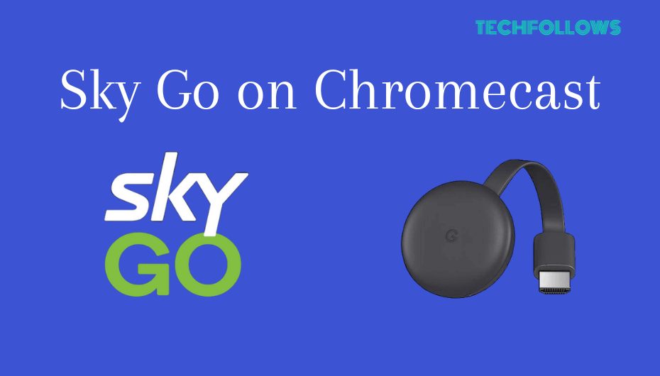 Chromecast Sky Go