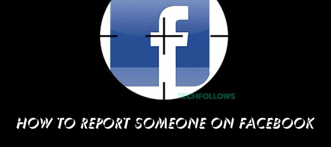 How to Report Someone on Facebook