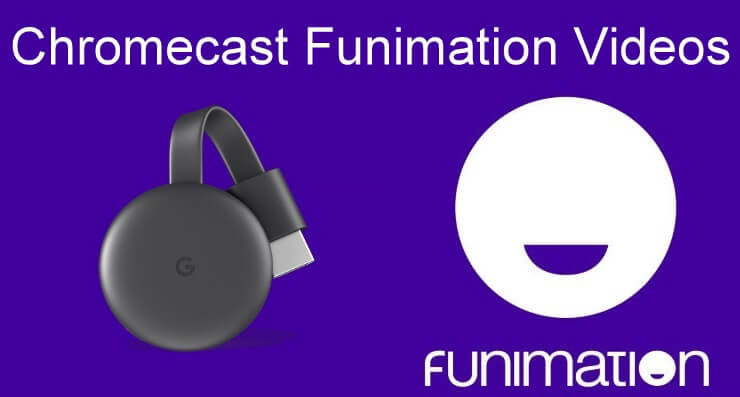 Chromecast Funimation Videos