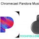 Chromecast Pandora