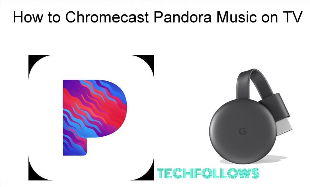 Chromecast Pandora